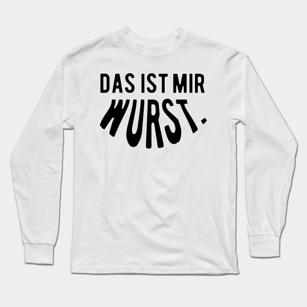 Das ist mir wurst. Long Sleeve T-Shirt by Amescla